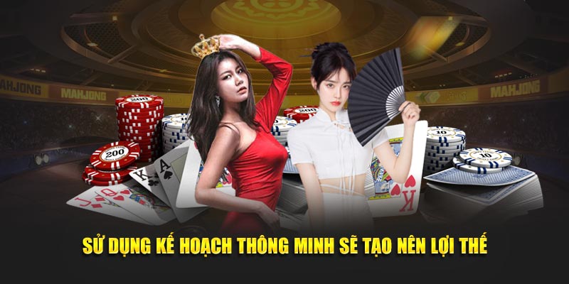 Sử dụng kế hoạch thông minh sẽ tạo nên lợi thế