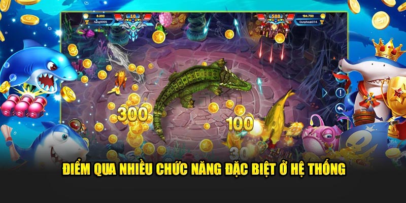 Điểm qua nhiều chức năng đặc biệt ở hệ thống