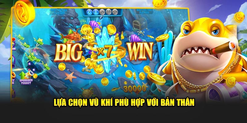 Chọn loại vũ khí phù hợp với kỹ năng và chiến thuật của bạn