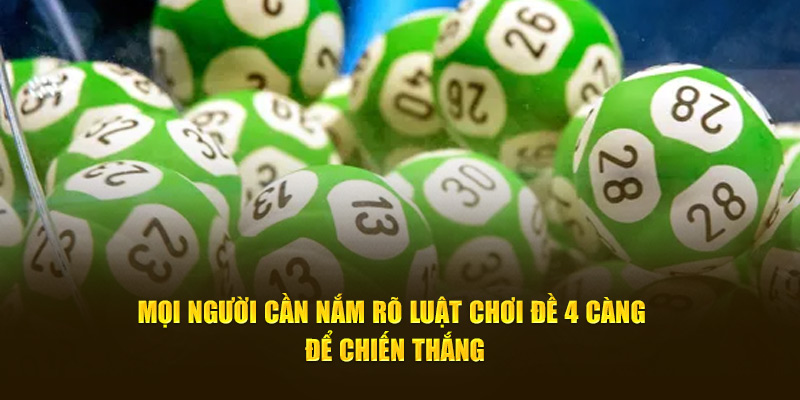 Mọi người cần nắm rõ luật chơi đề 4 càng để chiến thắng