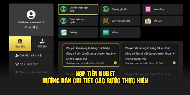 Nạp Tiền Hubet - Hướng Dẫn Chi Tiết Các Bước Thực Hiện