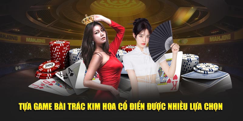 Tựa game trác kim hoa cổ điển được nhiều lựa chọn 